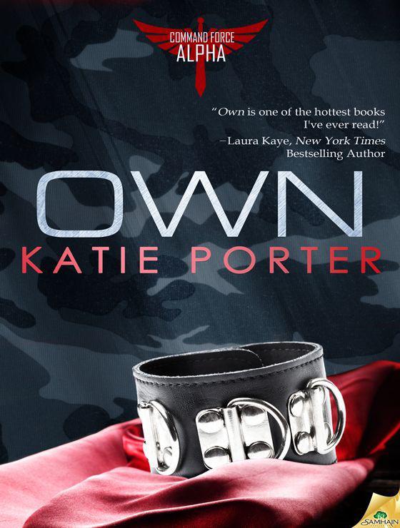 Own (Command Force Alpha #1) by Katie Porter