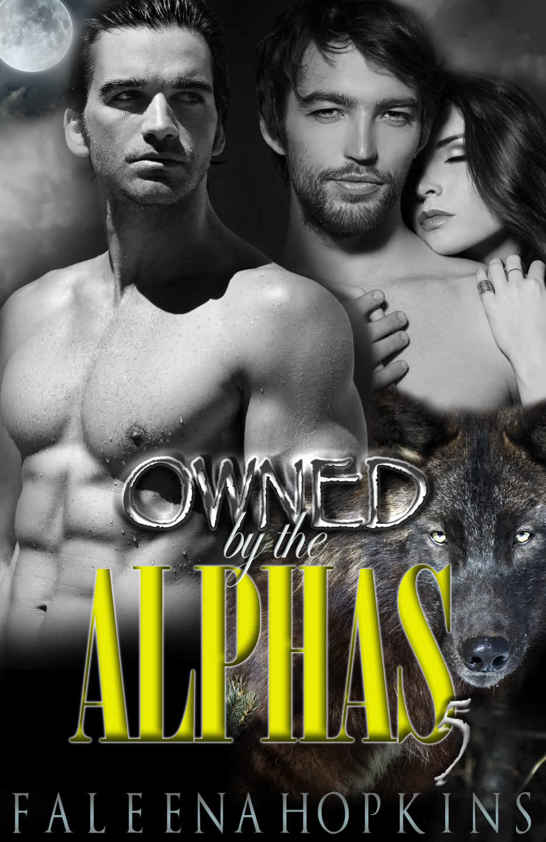 Owned By The Alphas: Part Five by Faleena Hopkins