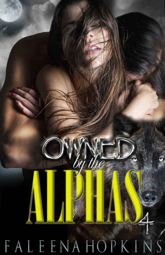 Owned By The Alphas: Part Four by Faleena Hopkins