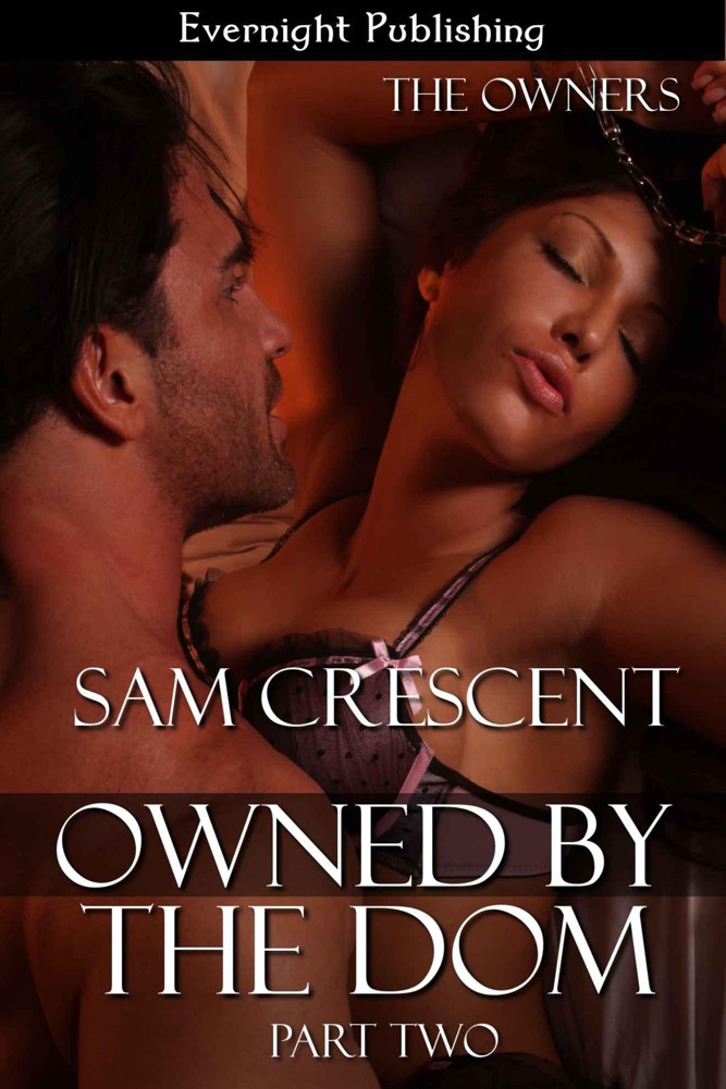 Owned by the Dom: Part Two (The Owners) by Crescent, Sam