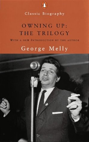 Owning Up: The Trilogy: Scouse Mouse; Rum, Bum and Concertina; Owning Up (Penguin Classic Biography) (2000) by George Melly