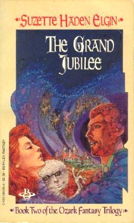 Ozark Trilogy 2: The Grand Jubilee by Suzette Haden Elgin