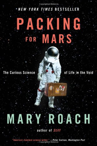 Packing For Mars by Roach, Mary