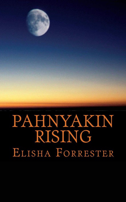 Pahnyakin Rising by Elisha Forrester