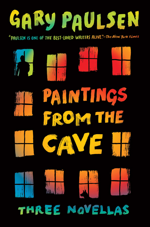 Paintings from the Cave (2011) by Gary Paulsen