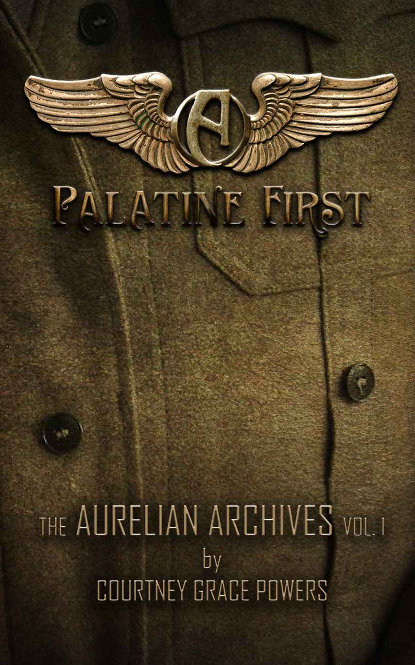 Palatine First (The Aurelian Archives) by Powers, Courtney Grace