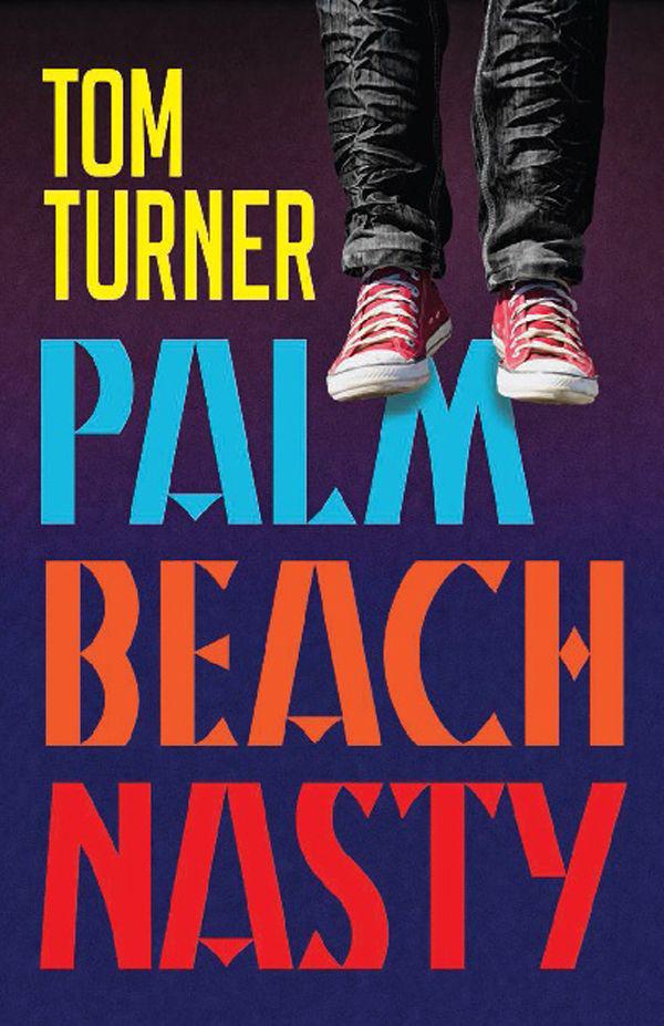 Palm Beach Nasty by Tom Turner