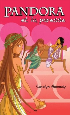 Pandora Et La Paresse Tome 3 (2009) by Carolyn Hennesy