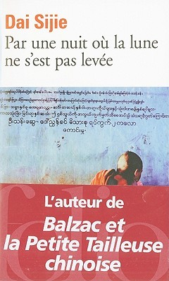 Par une nuit où la lune ne s'est pas levée (2007) by Dai Sijie