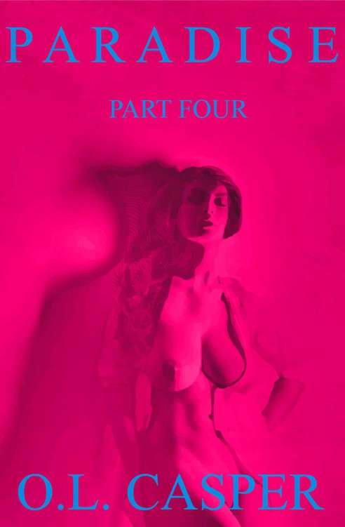 Paradise - Part Four (The Erotic Adventures of Sophia Durant) by Casper, O.L.