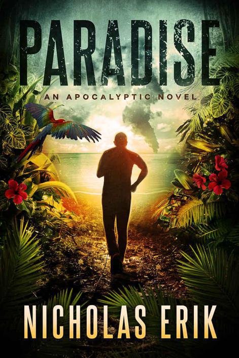 Paradise: An Apocalyptic Novel by Erik, Nicholas