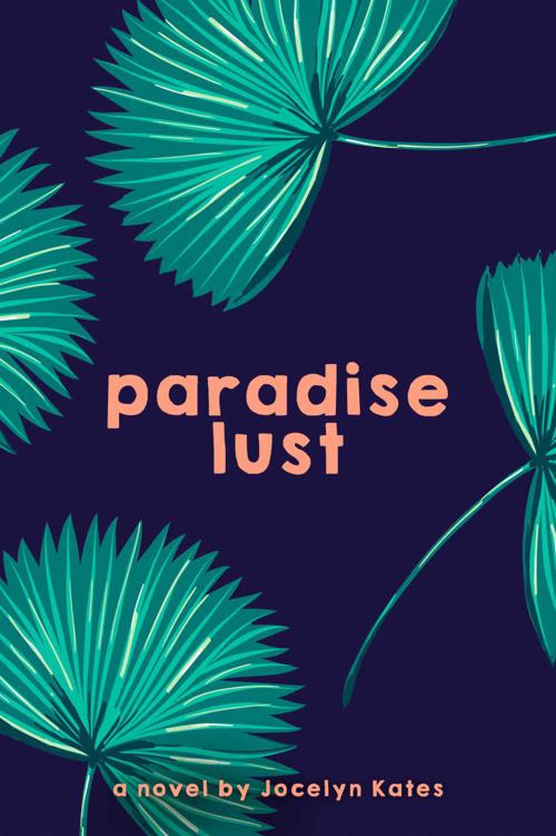 Paradise Lust by Kates, Jocelyn