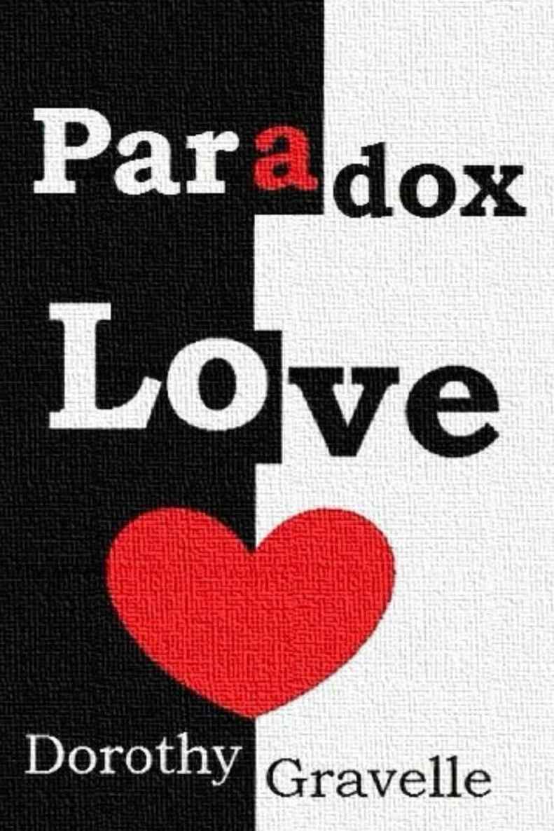 Paradox Love: Paradox Love Book 1 by Dorothy E Gravelle