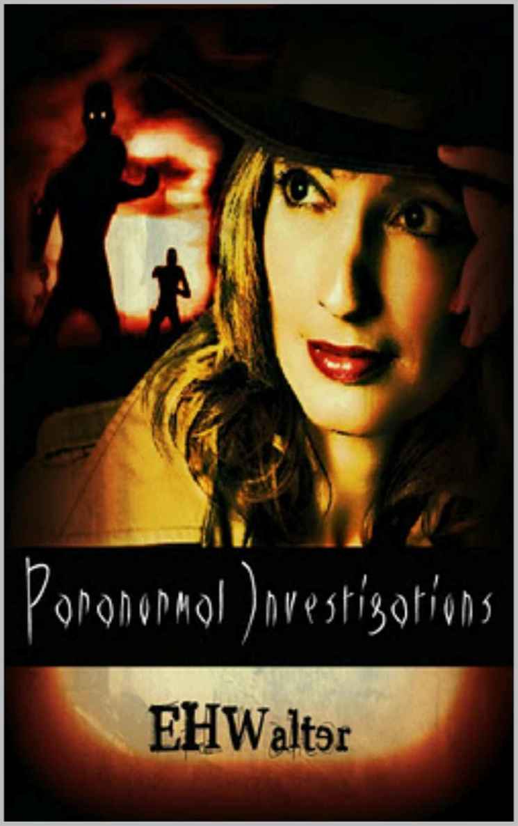 Paranormal Investigations: No Situation Too Strange by EH Walter