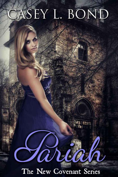 Pariah (The New Covenant Series) by Bond, Casey L.