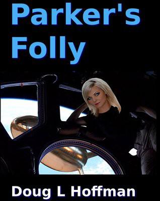 Parker's Folly by Doug L. Hoffman