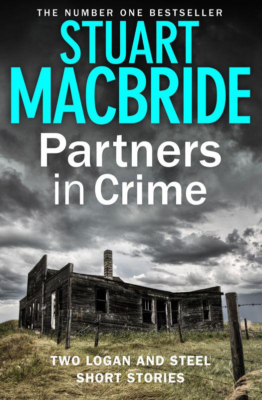 Partners in Crime: Two Logan and Steel Short Stories by Stuart MacBride