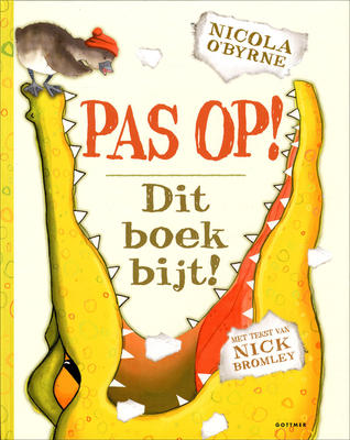 Pas op! Dit boek bijt (2013) by Nick Bromley