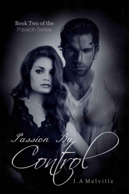 Passion By Control (Passion Series Book 2) by Melville, J. A