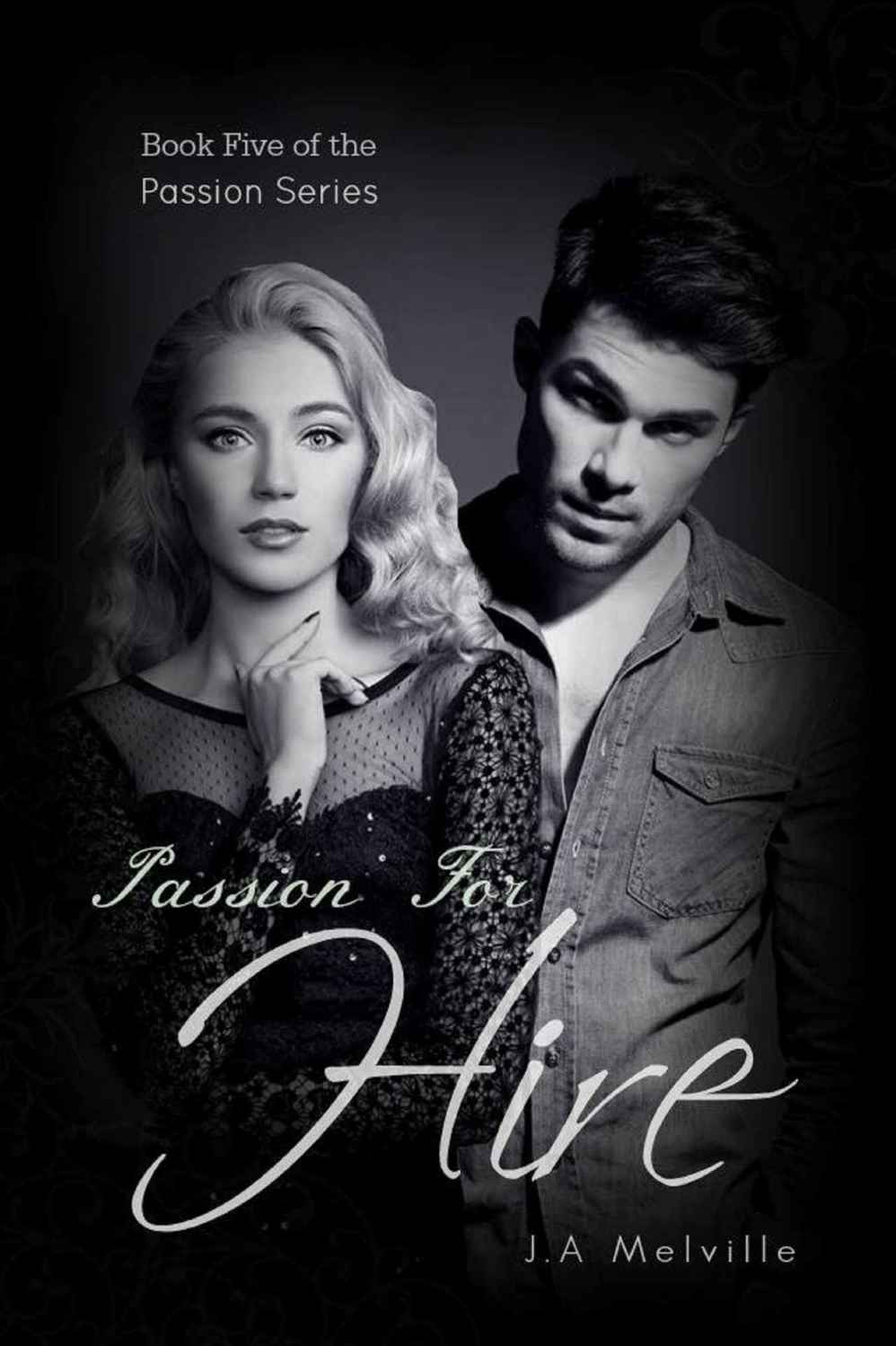 Passion For Hire (Passion #5) by J. A Melville