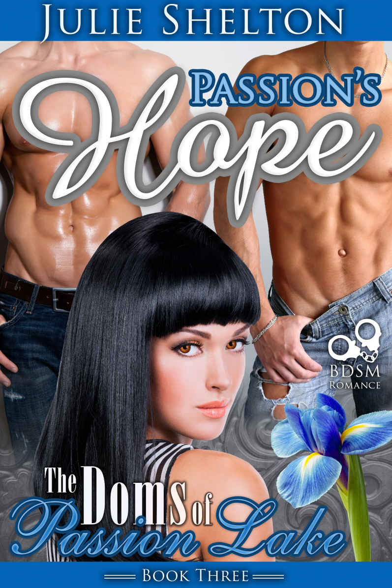 Passion's Hope (The Doms of Passion Lake Book 3) by Julie Shelton