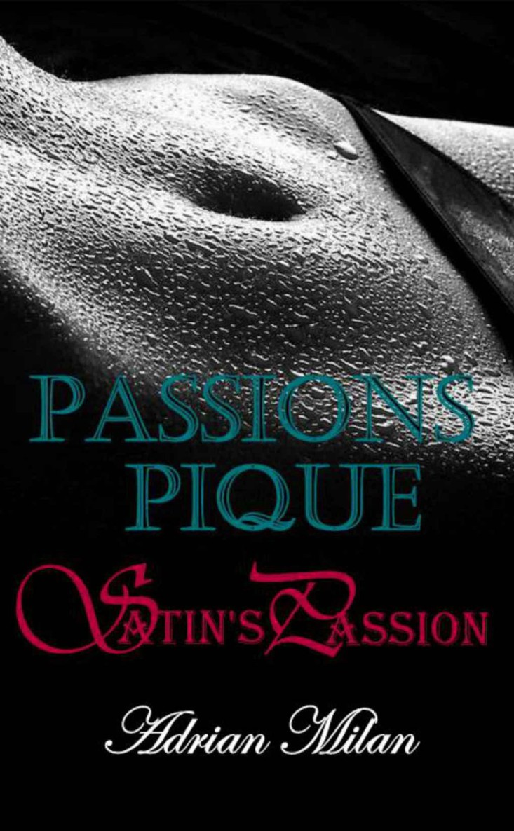 Passions Pique (Passions Pique Satin's Passion) by Milan, Adrian