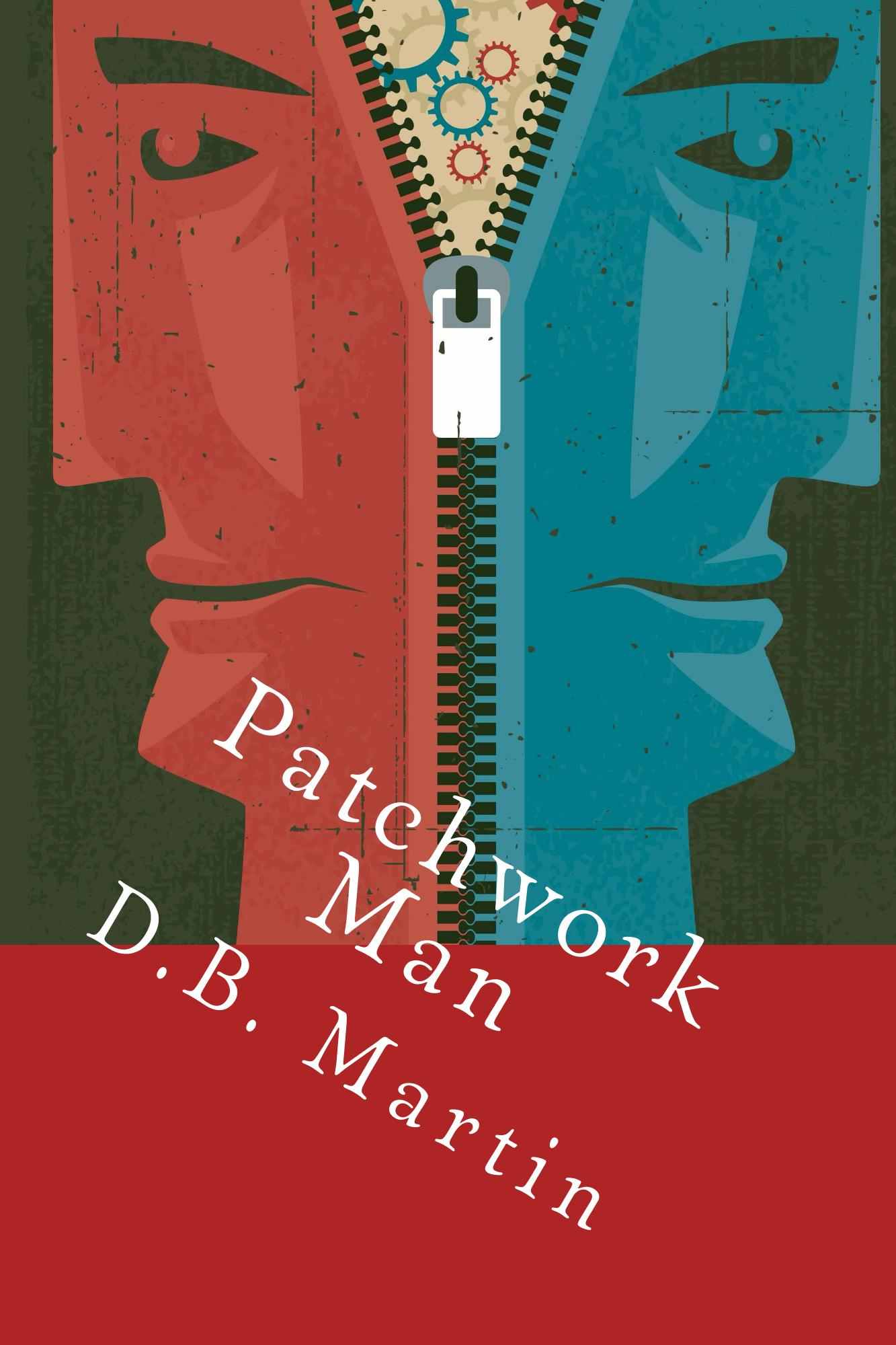 Patchwork Man by D.B. Martin