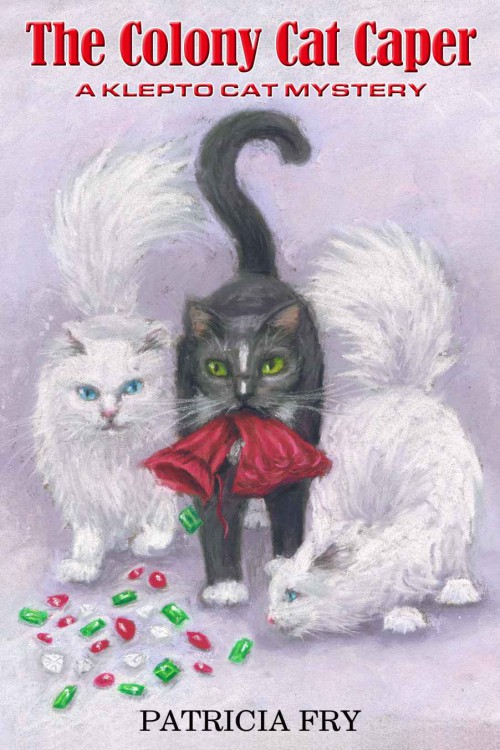 Patricia Fry - Klepto Cat 05 - The Colony Cat Caper by Patricia Fry