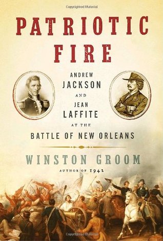 Patriotic Fire: Andrew Jackson and Jean Laffite at the Battle of New Orleans (2006)