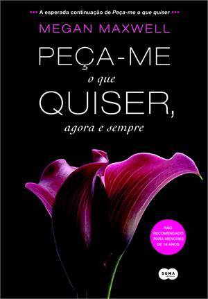 Peça-me o que quiser, agora e sempre (2013) by Megan Maxwell