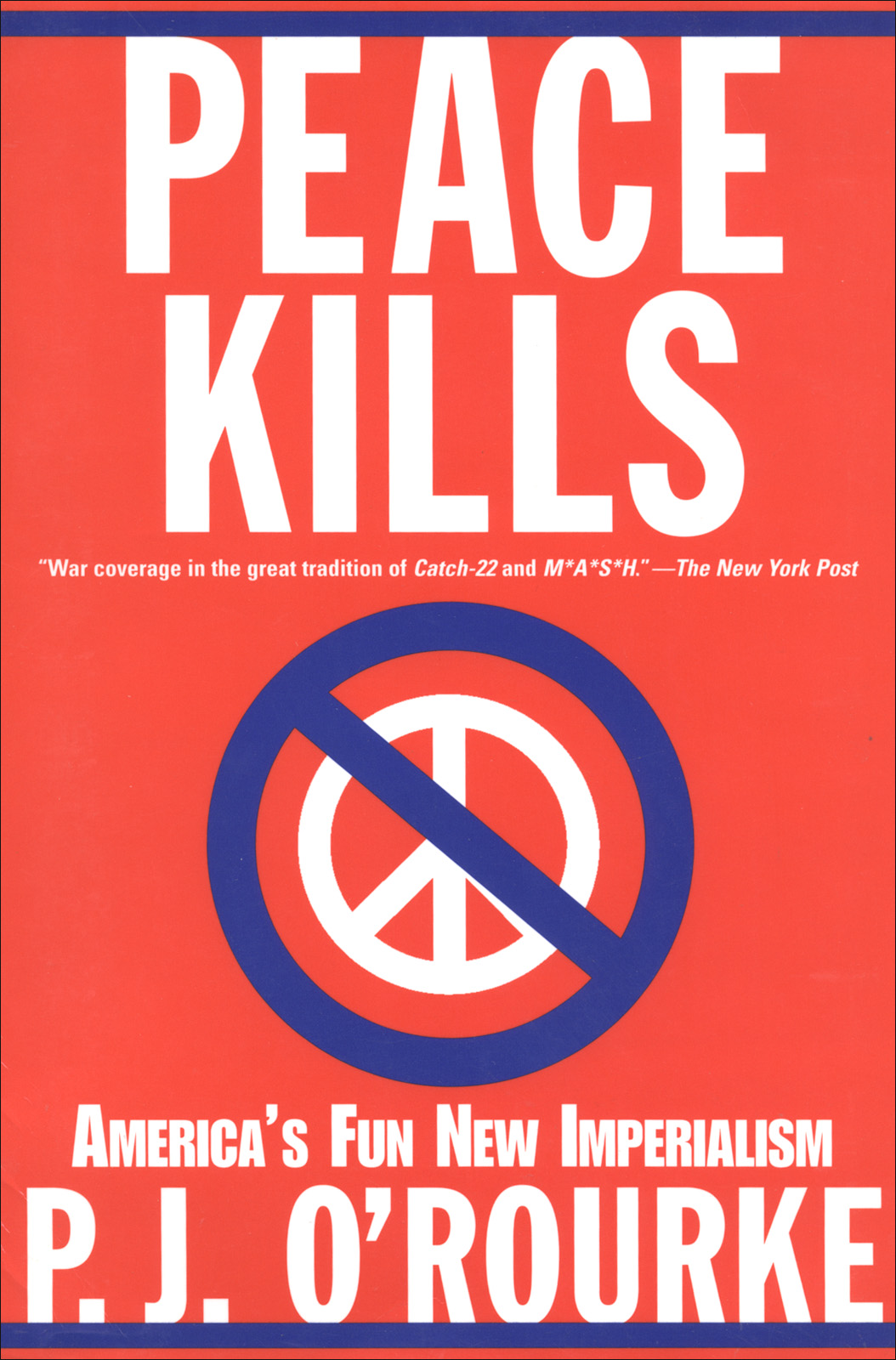 Peace Kills (2004) by P. J. O'Rourke