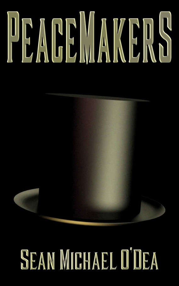 Peacemakers (Peacemaker Origins Book 1) by Sean Michael O'Dea