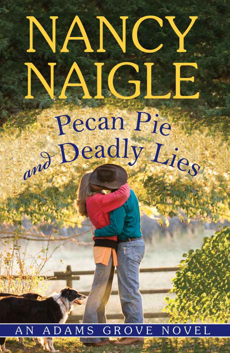 Pecan Pie and Deadly Lies (An Adams Grove Novel) by Naigle, Nancy