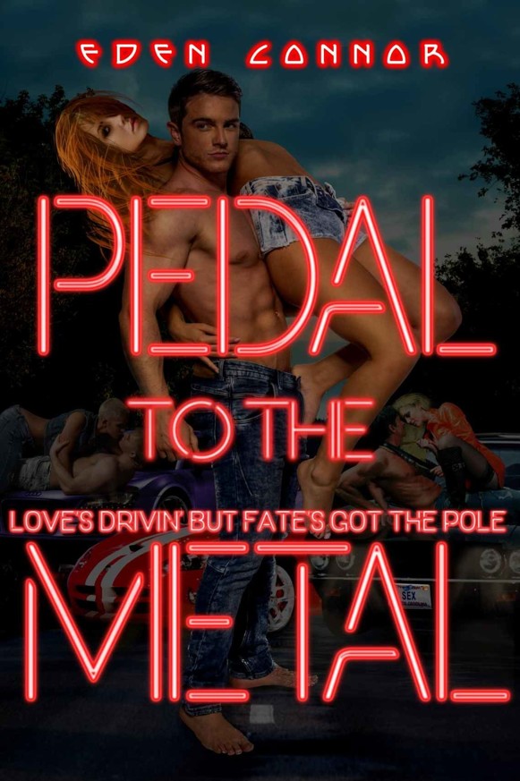 Pedal to the Metal: Love's Drivin' but Fate's Got the Pole (The 'Cuda Confessions Book 3)