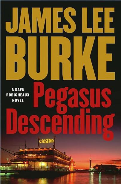 Pegasus Descending: A Dave Robicheaux Novel