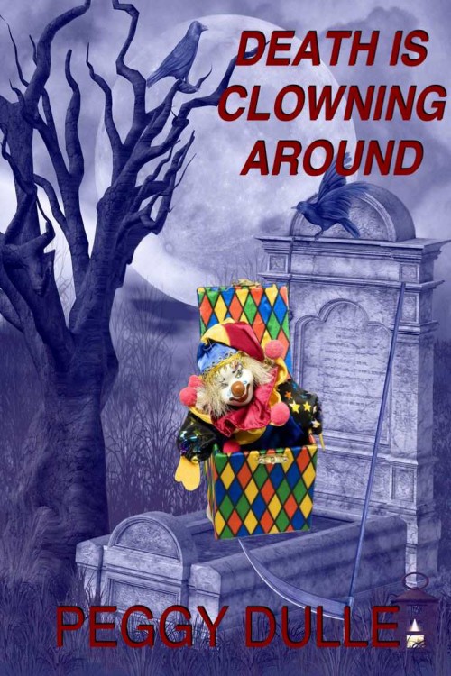 Peggy Dulle - Liza Wilcox 01 - Death Is Clowning Around by Peggy Dulle