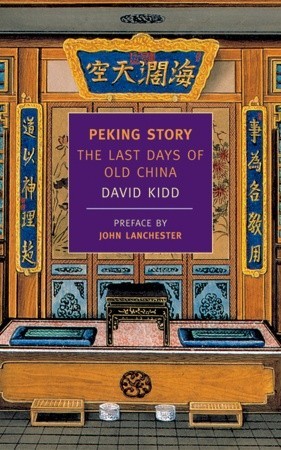 Peking Story: The Last Days of Old China (2003) by John Lanchester