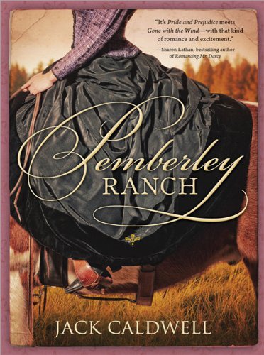 Pemberley Ranch by Jack Caldwell