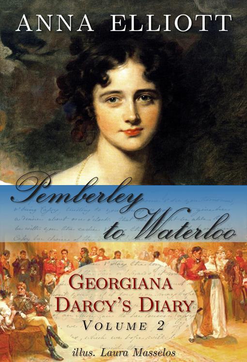 Pemberley to Waterloo: Georgiana Darcy's Diary, Volume 2 by Elliott, Anna