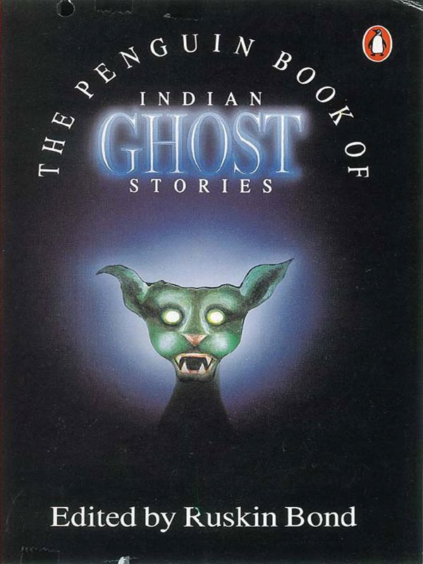 Penguin Book Of Indian Ghost Stories by Bond, Ruskin