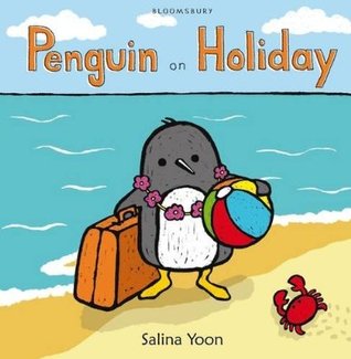 Penguin on Holiday (2013) by Salina Yoon