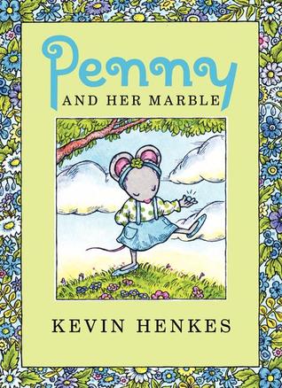 Penny and Her Marble (2013) by Kevin Henkes