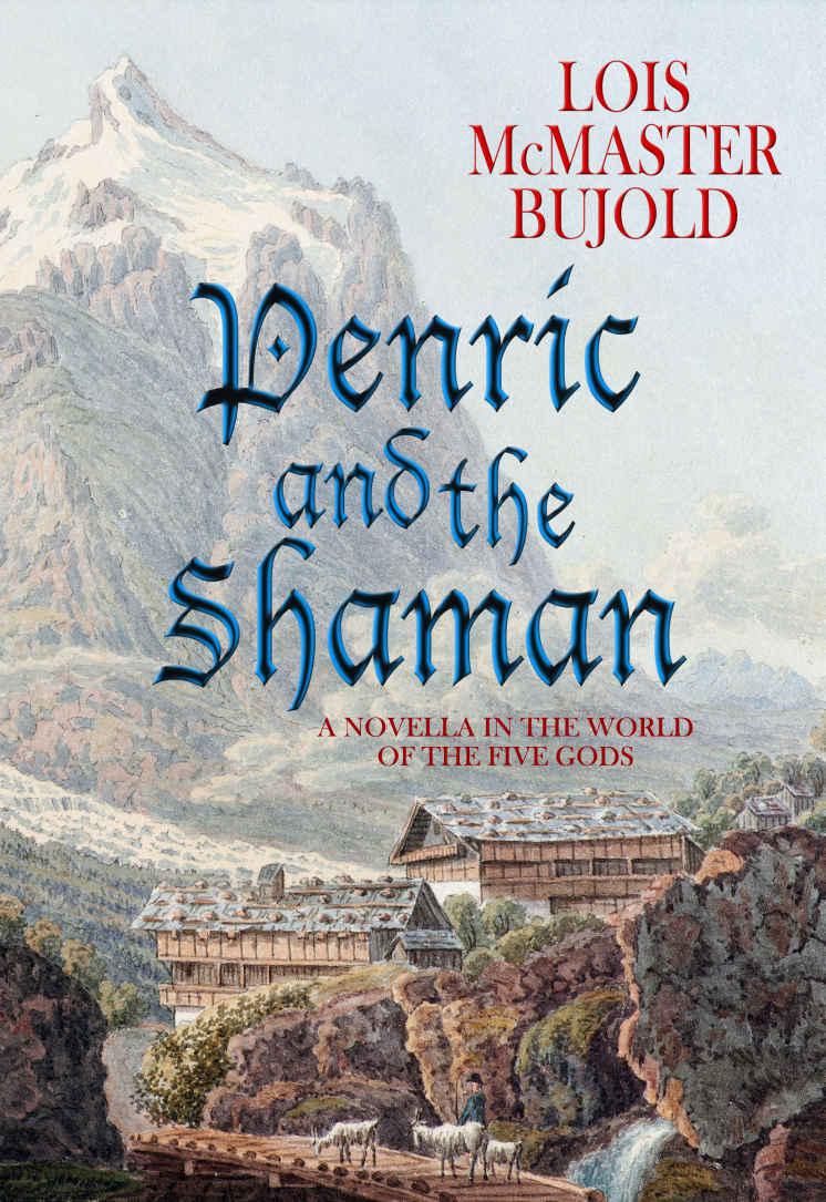 Penric and the Shaman (Penric & Desdemona Book 2) by Lois McMaster Bujold