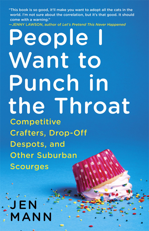 People I Want to Punch in the Throat by Jen Mann