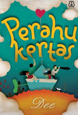 Perahu Kertas (2009) by Dee