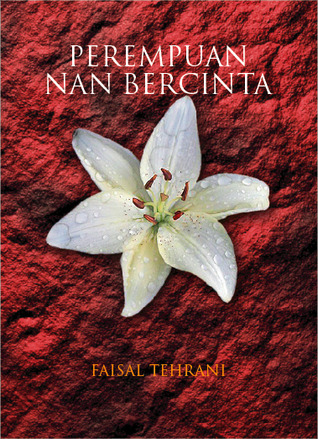 Perempuan Nan Bercinta (2012) by Faisal Tehrani