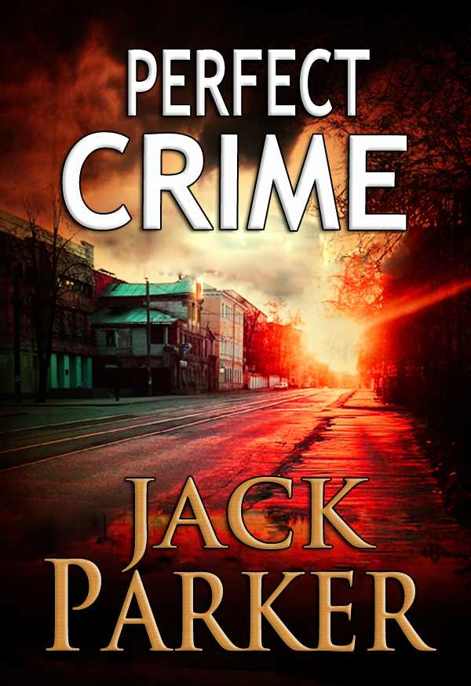 Perfect Crime by Jack Parker