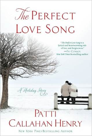 Perfect Love Song: A Holiday Story (2010) by Patti Callahan Henry
