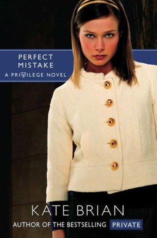 Perfect Mistake (Privilege (2009) by Kate Brian