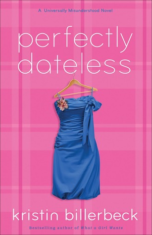 Perfectly Dateless (2010) by Kristin Billerbeck